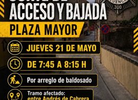 Este jueves se cortará el acceso y bajada a la Plaza Mayor durante media hora por obras en el baldosado entre Andrés de Cabrera y San Juan