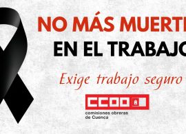CCOO apunta que, de las siete muertes en el trabajo en Cuenca de este año, "cinco eran evitables con medidas de prevención"